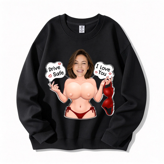 Customized sweatshirt featuring a sexy and humorous couple image - Personalized Anniversary Wedding Gifts For Husband And Wife, Him And Her - Buckle Up, Handsome