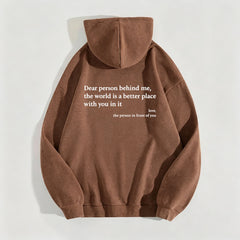 Dear Person Behind Me,the World Is A Better Place,with You In It,love,the Person In Front Of You,Women's Plush Letter Printed Kangaroo Pocket Drawstring Printed Hoodie Unisex Trendy Hoodies
