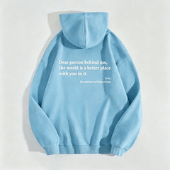 Dear Person Behind Me,the World Is A Better Place,with You In It,love,the Person In Front Of You,Women's Plush Letter Printed Kangaroo Pocket Drawstring Printed Hoodie Unisex Trendy Hoodies