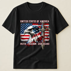United States of America 250 Years Faith Freedom T-Shirt, Patriotic Eagle with American Flag and Cross Design