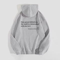 Dear Person Behind Me,the World Is A Better Place,with You In It,love,the Person In Front Of You,Women's Plush Letter Printed Kangaroo Pocket Drawstring Printed Hoodie Unisex Trendy Hoodies