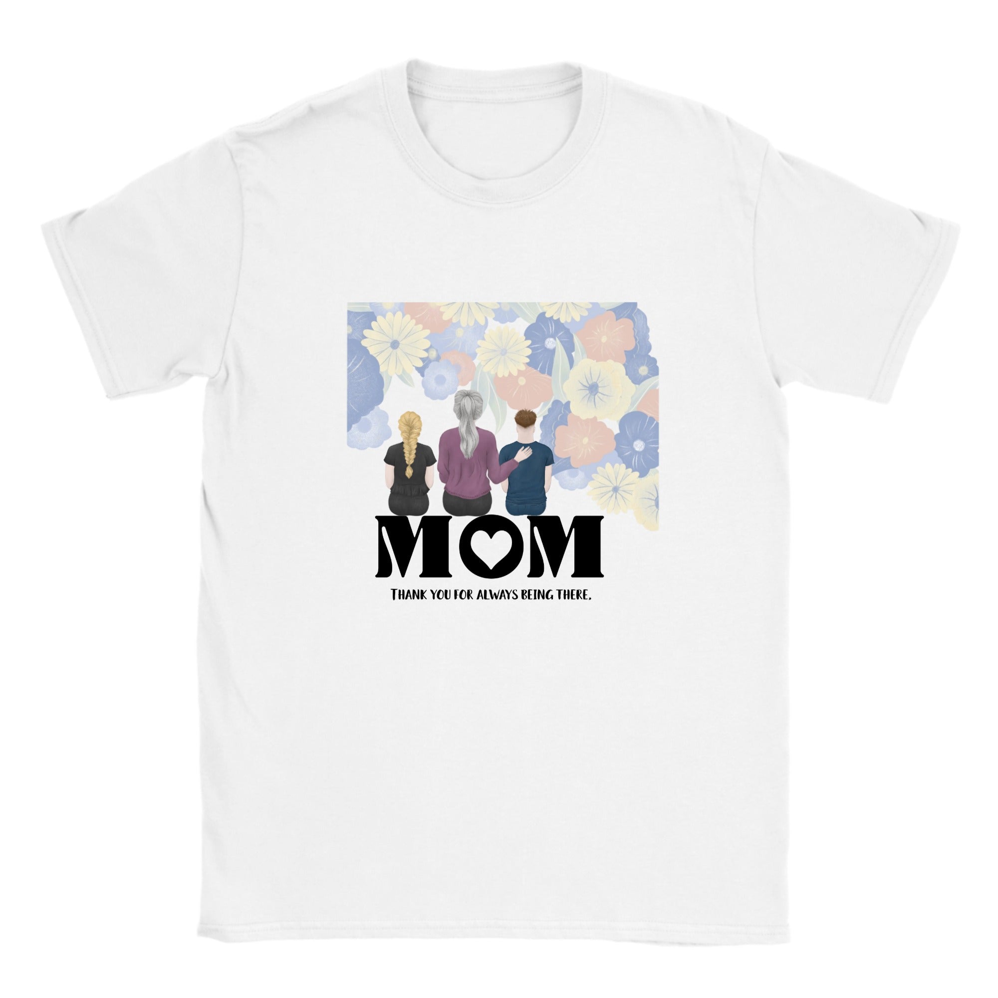 Mom, thank you forbeing there Tee