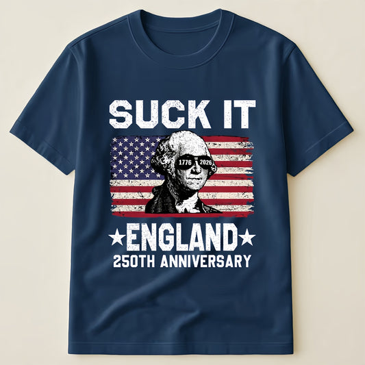 USA Independence Day Funny George Washington T-Shirt, "Suck It England" 250th Anniversary Patriotic Tee