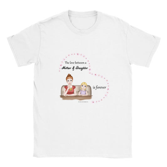 The love between a mother and daughter is forever Tee