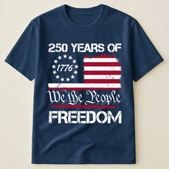 250 Years of Freedom We The People 1776 Betsy Ross Flag T-Shirt, Patriotic Fourth of July Shirt