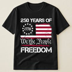 250 Years of Freedom We The People 1776 Betsy Ross Flag T-Shirt, Patriotic Fourth of July Shirt