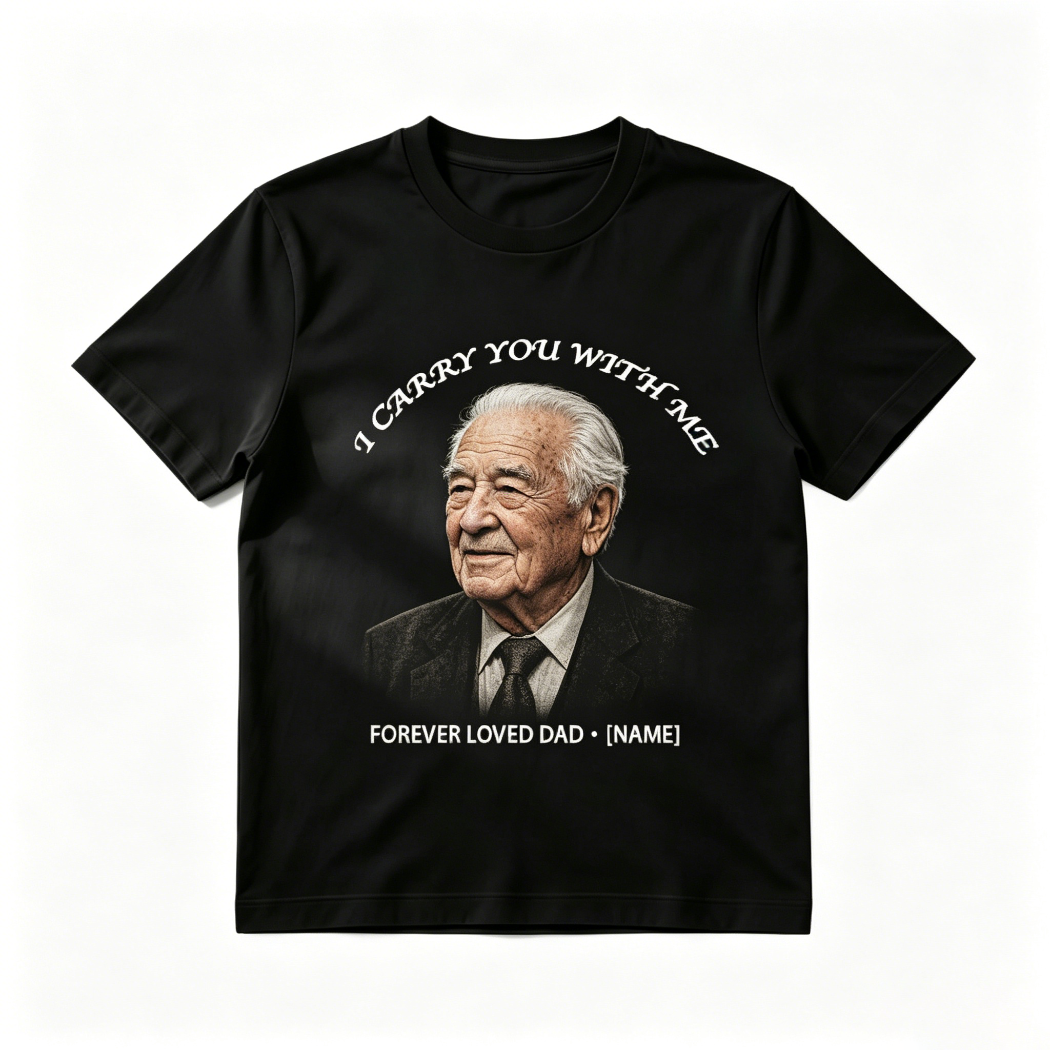 Custom Photo "I Carry You With Me" Memorial T-Shirt – Personalized Portrait & Name "Forever Loved Dad" Tee – DIY Photo Tribute Gift