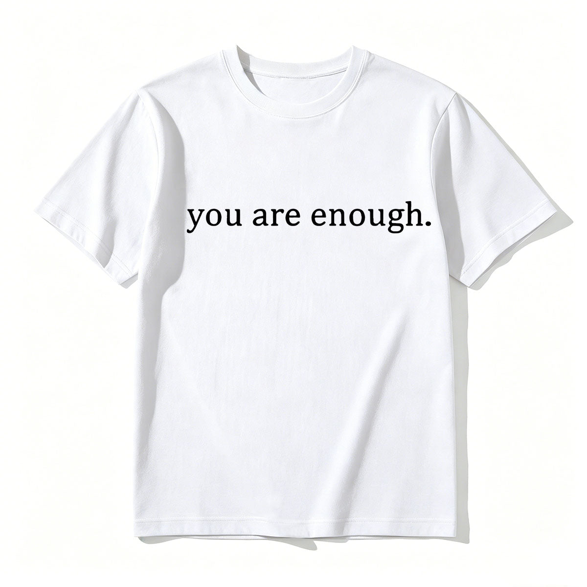 "You Are Enough" Front & "Dear Person Behind Me" Back Print White T-Shirt, Positive Quote Tee