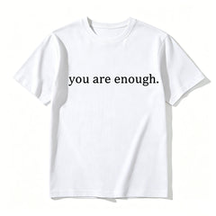 "You Are Enough" Front & "Dear Person Behind Me" Back Print White T-Shirt, Positive Quote Tee