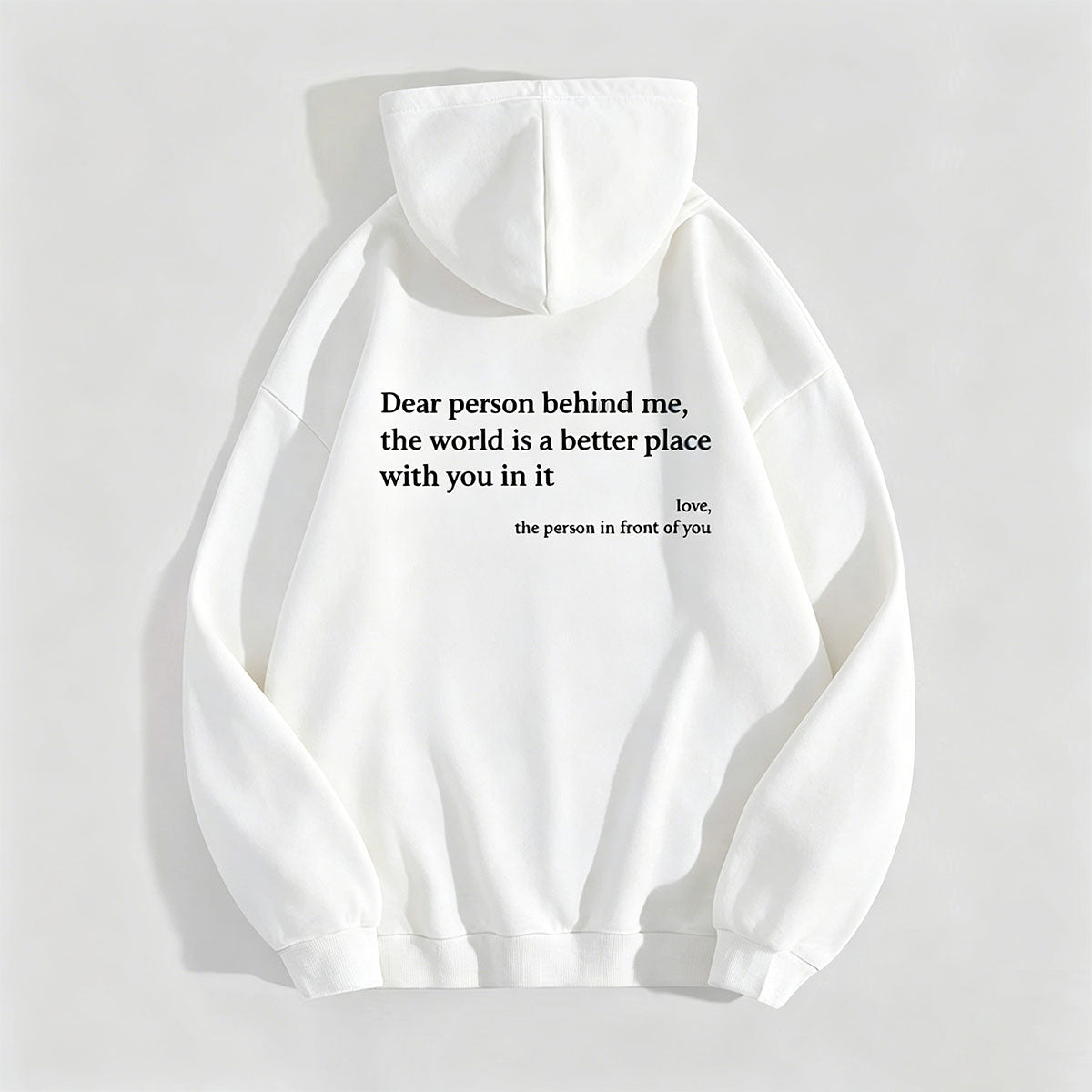 Dear Person Behind Me,the World Is A Better Place,with You In It,love,the Person In Front Of You,Women's Plush Letter Printed Kangaroo Pocket Drawstring Printed Hoodie Unisex Trendy Hoodies