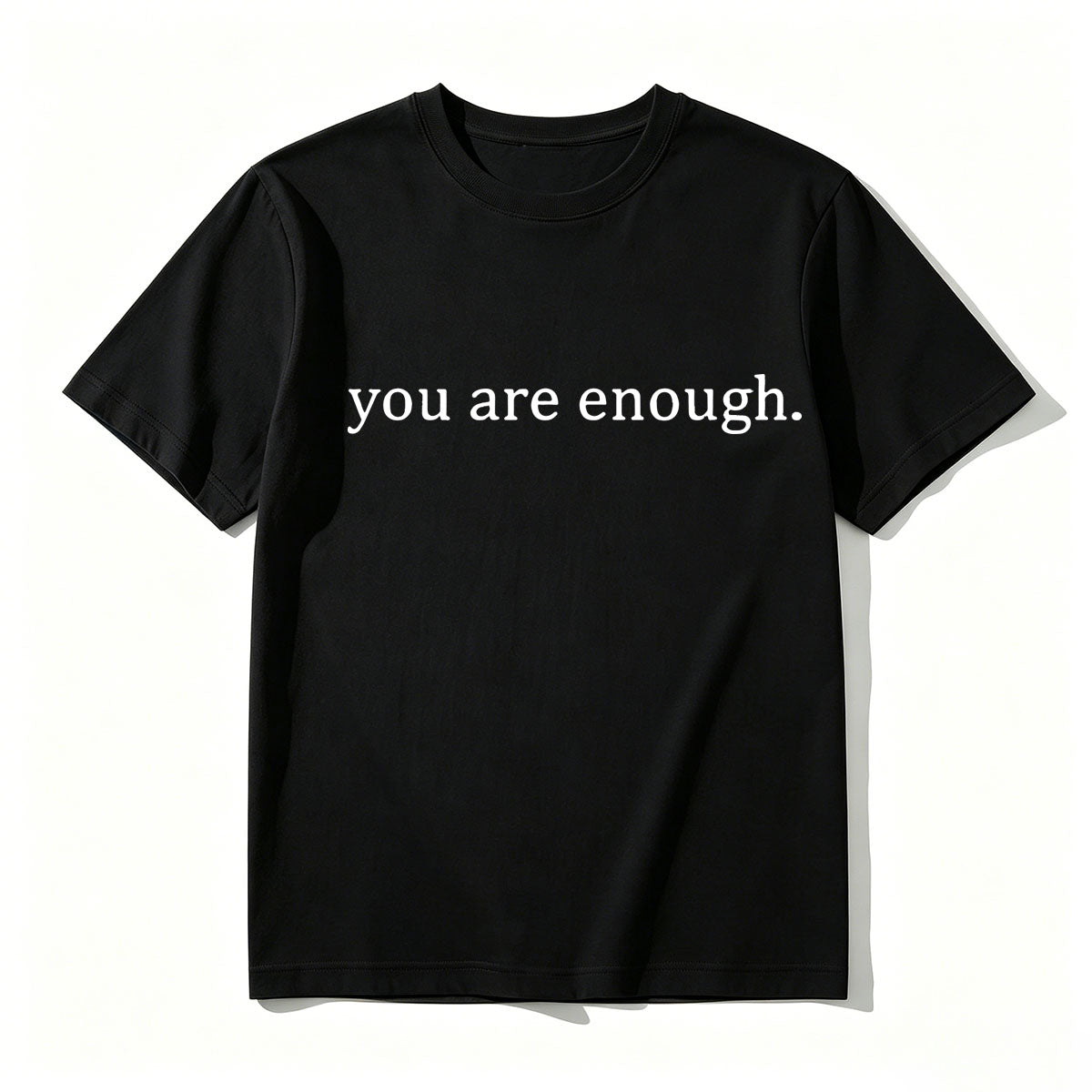 "You Are Enough" Front & "Dear Person Behind Me" Back Print White T-Shirt, Positive Quote Tee