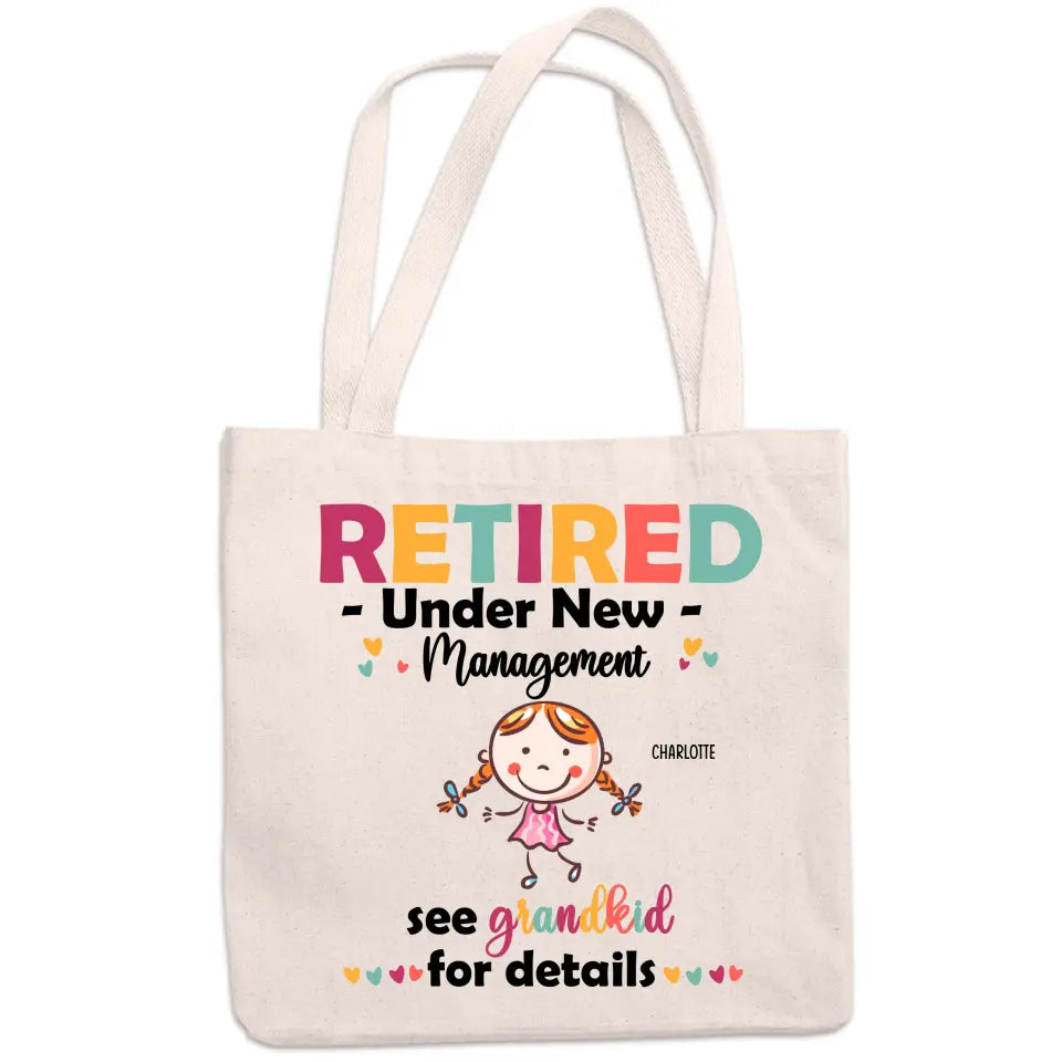 Retired Under New Management See Grandkids For Detail - Family Personalized Custom Tote Bag - Gift For Grandma