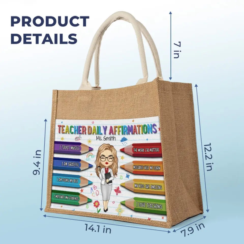 Teacher Daily Affirmations - Teacher Personalized Custom Tote Gift Bags, Jute Tote Bags, Beach Bags - Gift For Teacher