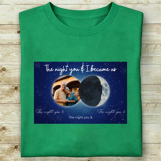 Custom The night you & I became us T-shirts