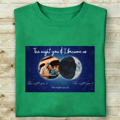 Custom The night you & I became us T-shirts