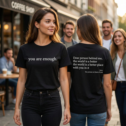 "You Are Enough" Front & "Dear Person Behind Me" Back Print White T-Shirt, Positive Quote Tee