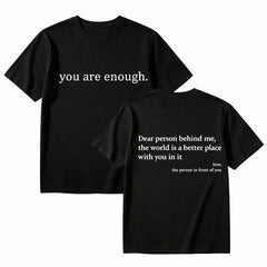 "You Are Enough" Front & "Dear Person Behind Me" Back Print White T-Shirt, Positive Quote Tee