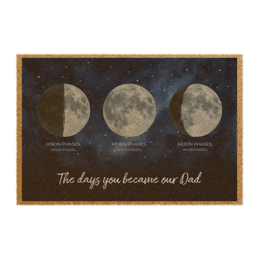 Moon phases, nights you became our Dad Doormat