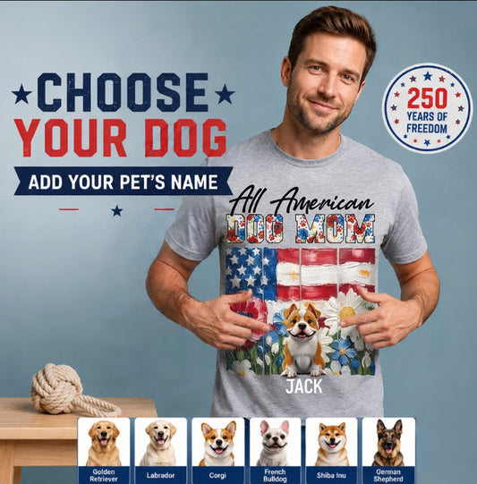 All American Dog Mom- Personalized Shirt