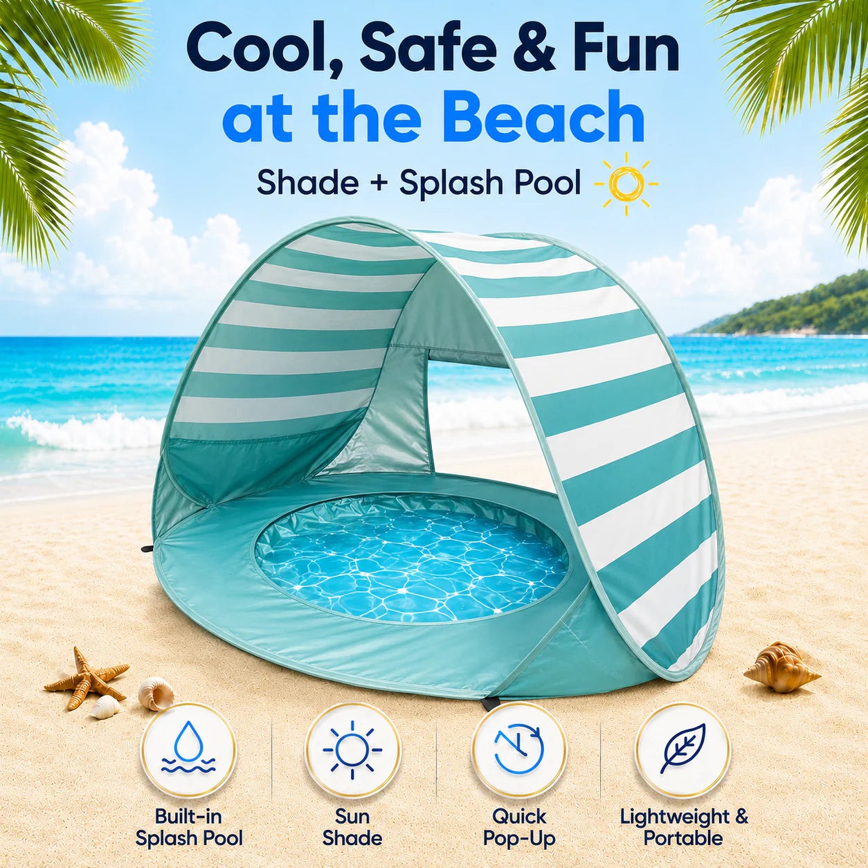 The green tent set on sand with the built-in splash pool filled, under the headline Cool, Safe and Fun at the Beach